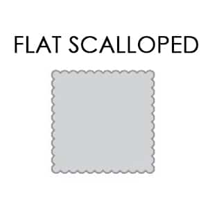 Flat Scalloped   $2.95