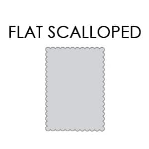 Flat Scalloped   $2.95